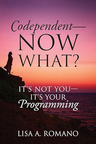 Download Codependent - Now What? Its Not You - Its Your Programming PDF