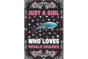 Whale Sharks Notebook: Just A Girl Who Loves Whale Sharks Notebook Journal For Women Girls Kids: Whale Sharks Notebook Journa
