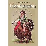 Thanksgiving: The Biography of an American Holiday (Revisiting New England)
