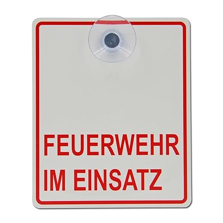 Saugnapfschild Schild 'Feuerwehr im Einsatz' Acrylschild 3mm mit Saugnapf 30mm, ca. 10x12 cm für Scheibeninnenbefestigung