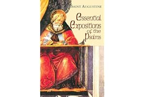 Essential Expositions of the Psalms: (Classroom Resource Edition) (The Works of Saint Augustine: A Translation for the 21st Century)