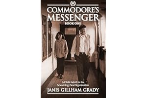 Commodore's Messenger: A Child Adrift in the Scientology Sea Organization