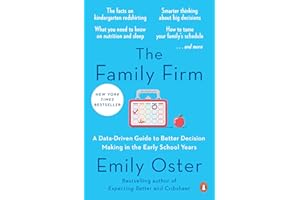 The Family Firm: A Data-Driven Guide to Better Decision Making in the Early School Years (The ParentData Series)