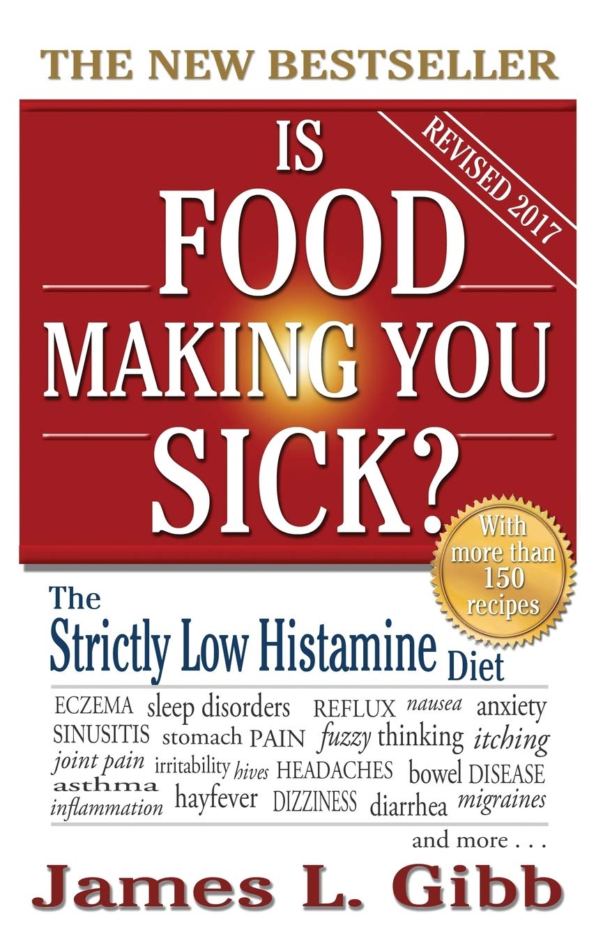 Amazon Is Food Making You Sick The Strictly Low Histamine Diet Gibb James L Diet Therapy Amazon Is Food Making You Sick The Strictly Low Histamine Diet Gibb James L Diet Therapy