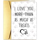 Funny Birthday Card for Dog Lover Dog Owner, Dog Mom Dad Gift for Father's Day, Mother's Day & Birthdays, I Love You More Than Treats