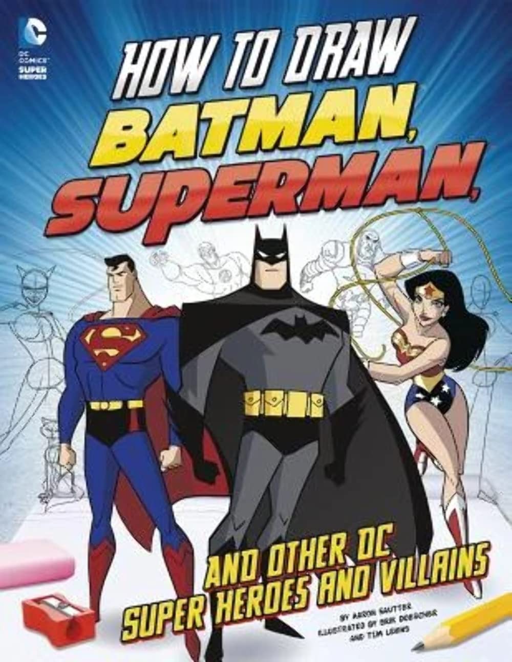 How to Draw Batman, Superman, and Other DC Super Heroes and Villains How to Draw Batman, Superman, and Other DC Super Heroes and Villains Paperback