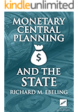 Monetary Central Planning and the State