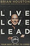 Live Love Lead: Your Best Is Yet to Come!