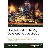 Oracle BPM Suite 11g Developer's cookbook