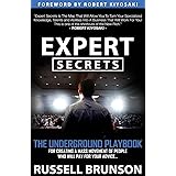 Expert Secrets: The Underground Playbook for Creating a Mass Movement of People Who Will Pay for Your Advice (1st Edition)