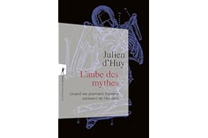 L'aube des mythes: Quand les premiers Sapiens parlaient de l'Au-delà (Poche / Sciences humaines et sociales) (French Edition)
