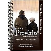 The Book of Proverbs: God&rsquo;s Book of Wisdom: Book 1 (Family Bible Study Series)
