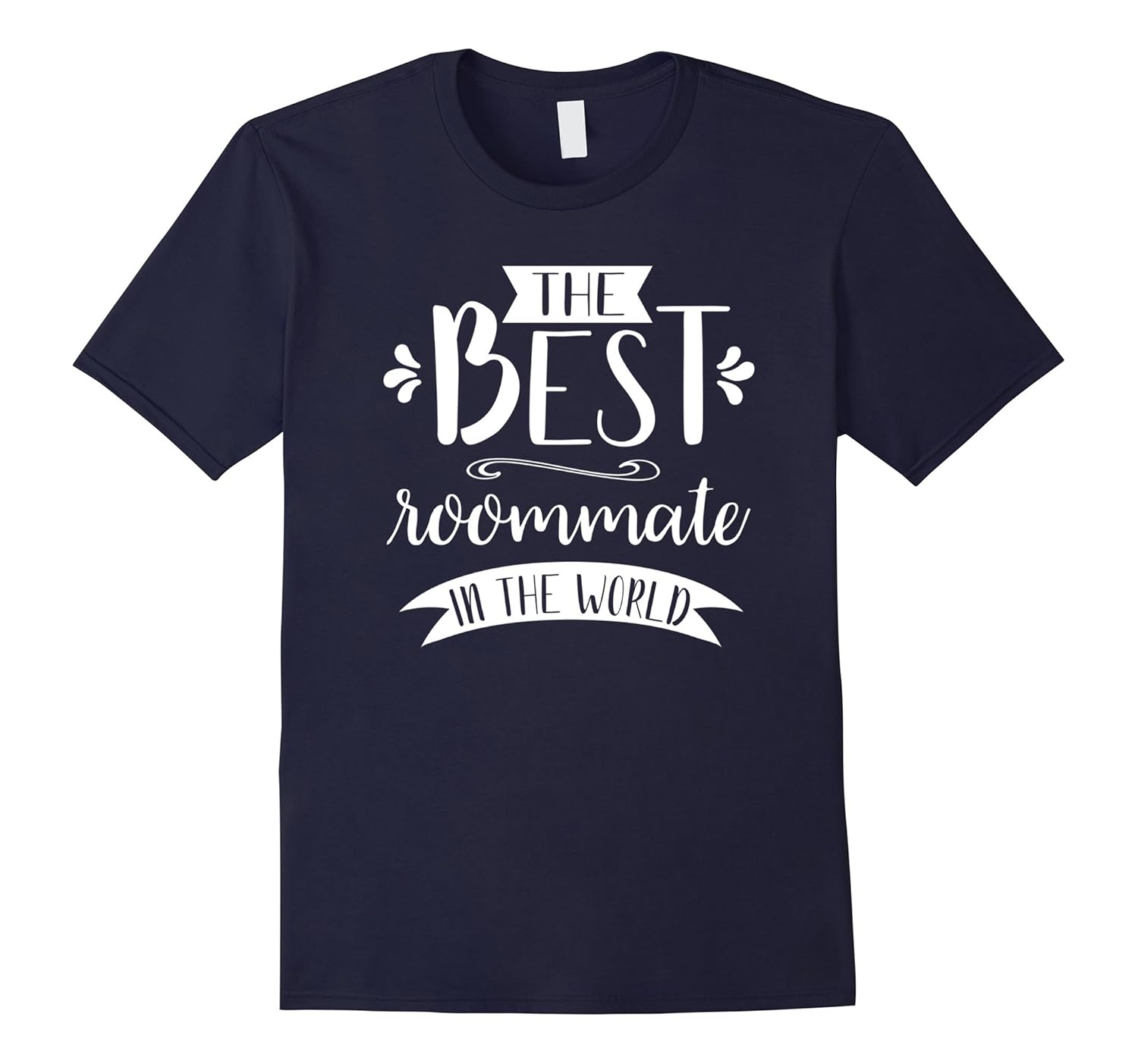 The Best Roommate in the World T Shirt Gift for Women, Girls-ANZ