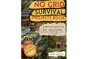 No Grid Survival Projects Book: Comprehensive DIY Solutions and VIDEO TUTORIALS for Self-Sufficiency: | Unlocking Renewable Energy, Food Security, and Sustainable Shelter with Step-by-Step Guides