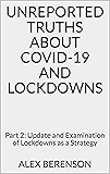 Unreported Truths about COVID-19 and Lockdowns: Part 2: Update and Examination of Lockdowns as a Strategy