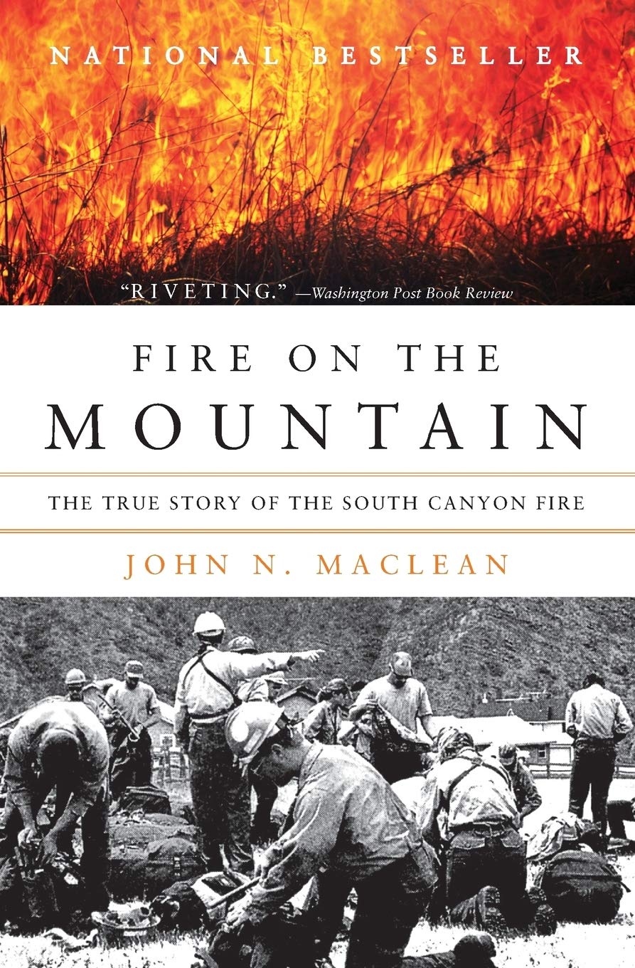 Fire On The Mountain The True Story Of The South Canyon Fire