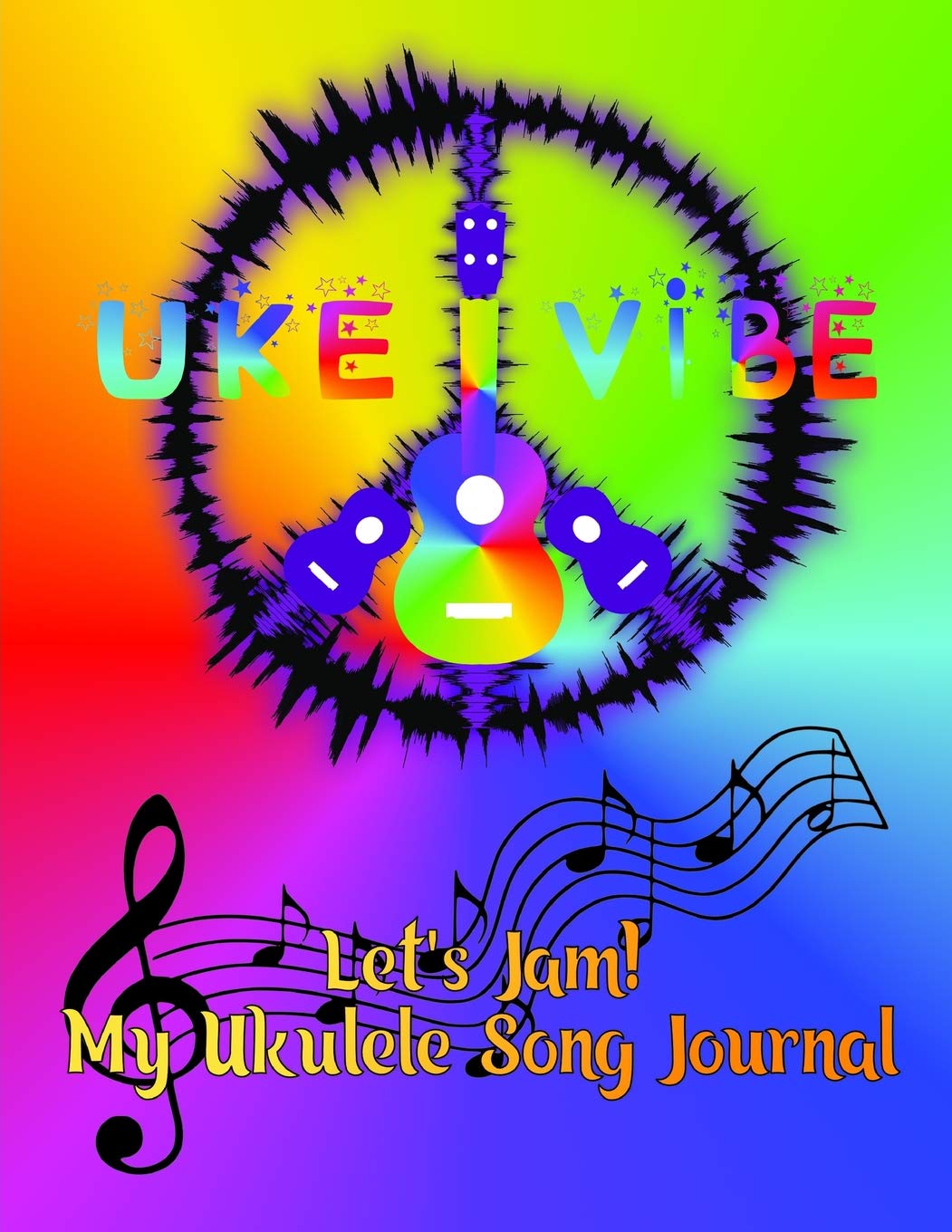 Let's Jam! My Ukulele Song Journal: Music writer's composition book with blank tabs and staves to write your next number one hit.