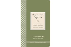 Anguished English: An Anthology of Accidental Assaults Upon the English Language