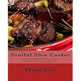Soulful Slow Cooker: 60 Super #Delish Soul Food Inspired Crock Pot Recipes (60 Super Recipes)