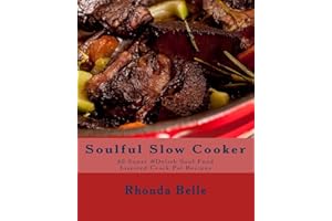 Soulful Slow Cooker: 60 Super #Delish Soul Food Inspired Crock Pot Recipes
