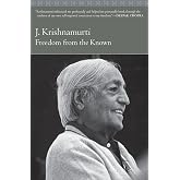 Freedom from the Known: A Study of Conditioning, Freedom, and the Nature of the Self