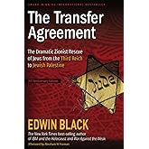 The Transfer Agreement: The Dramatic Zionist Rescue of Jews from the Third Reich to Jewish Palestine
