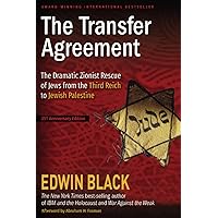 The Transfer Agreement: The Dramatic Zionist Rescue of Jews from the Third Reich to Jewish Palestine