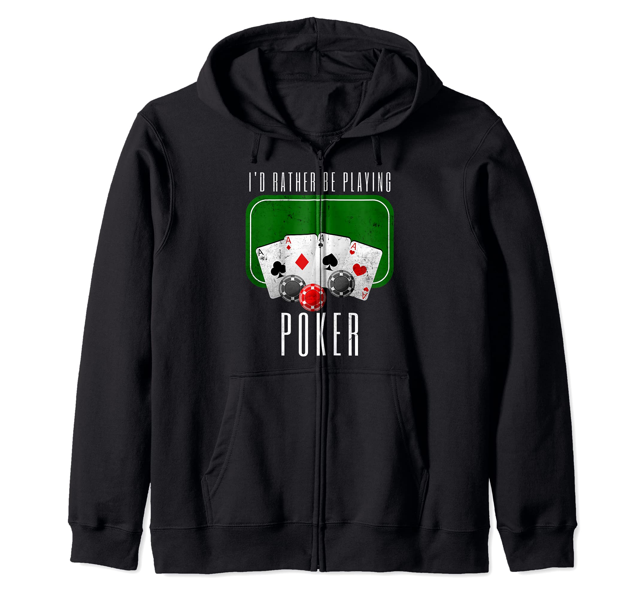 Funny Poker Playing I'd Rather Be Playing Design Poker Zip Hoodie