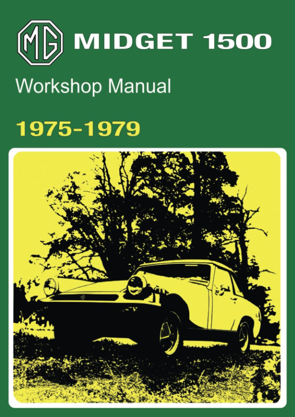 MG Midget 1500 Workshop Manual 1975-1979: AKM 4071B (Official Workshop Manuals)