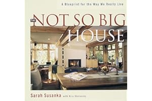 The Not So Big House: A Blueprint for the Way We Really Live