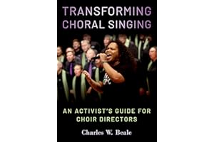 Transforming Choral Singing: An Activist's Guide for Choir Directors