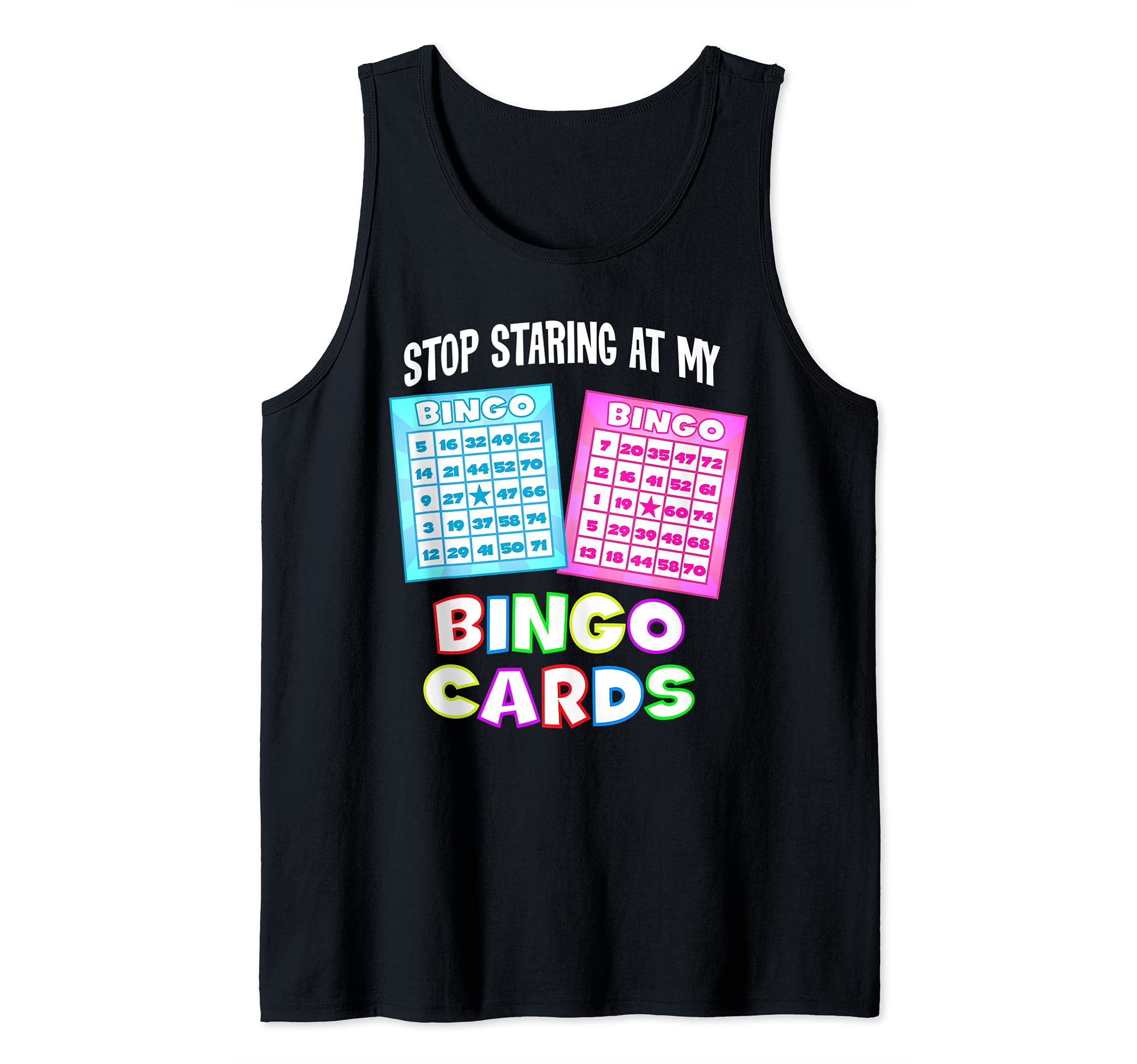 Funny Bingo Queen - Stop Staring At My Bingo Cards T-Shirt Tank Top