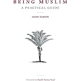Being Muslim: A Practical Guide