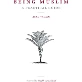 Being Muslim: A Practical Guide