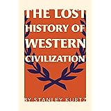 The Lost History of Western Civilization