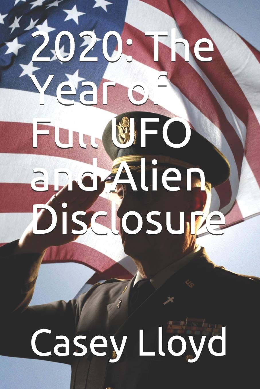 2020 The Year Of Full Ufo And Alien Disclosure Amazon De Lloyd Casey Fremdsprachige Bucher
