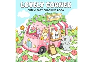 Lovely Corner: A Fun & Easy Coloring Book for Adults and Teens Showcasing the Sweet Daily Life of Cozy Shops for Relaxation a