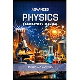 Advanced Physics: Laboratory Manual