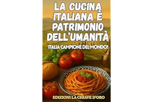 LA CUCINA ITALIANA E' PATRIMONIO DELL'UMANITA': ITALIA CAMPIONE DEL MONDO!