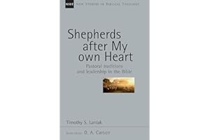 Shepherds After My Own Heart: Pastoral Traditions and Leadership in the Bible (New Studies in Biblical Theology Book 20)