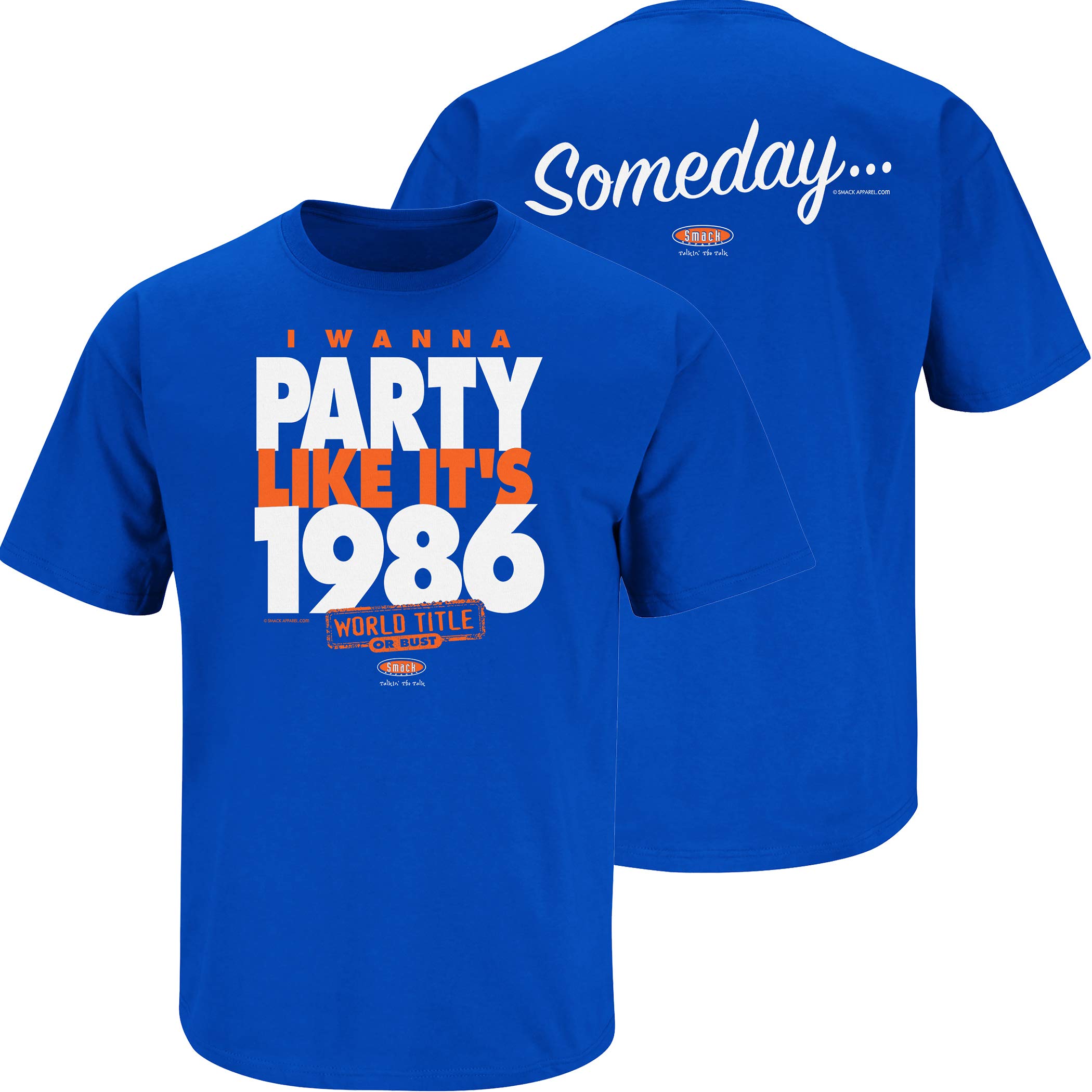 Smack Apparel New York Baseball Fans. I Wanna Party Like It's 1986. Royal Blue T Shirt (Sm-5X)