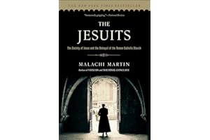 Jesuits: The Society of Jesus and the Betrayal of the Roman Catholic Church