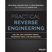 Practical Reverse Engineering: x86, x64, ARM, Windows Kernel, Reversing Tools, and Obfuscation