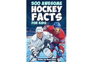 500 Awesome Hockey Facts for Kids: Dive into Epic Comebacks, Legendary Players, and More! (The Ultimate Gift for Hockey Enthusiasts & Young Readers) (Awesome Sport Facts for Kids)