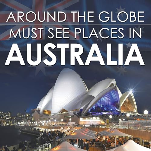 Download Around The Globe - Must See Places in Australia PDF