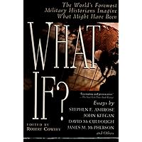 What If?: The World's Foremost Historians Imagine What Might Have Been (What If Essays) book cover What If?: The World's Foremost Historians Imagine What Might Have Been (What If Essays) book cover