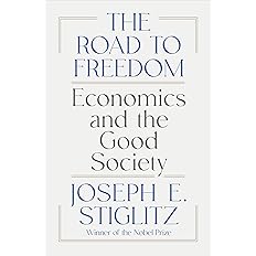 The Road to Freedom: Economics and the Good Society