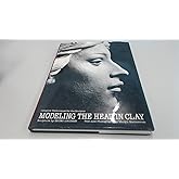 Modeling the Head in Clay: Creative Techniques for the Sculptor