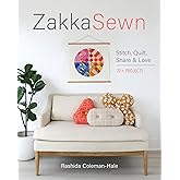 Zakka Sewn: Stitch, Quilt, Share & Love; 20+ Projects