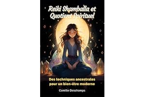 Reiki Shamballa et Quotient Spirituel: Des techniques ancestrales pour un bien-être moderne (French Edition)
